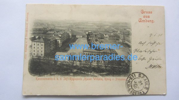 Postkarte, Gruss aus Amberg, Kasernements d. k. 6. Inf.-Regiments "Kaiser Wilhelm, König v. Preußen"