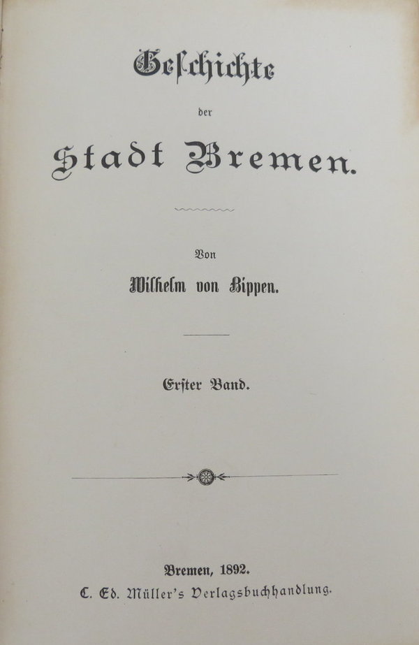 Geschichte der Stadt Bremen, Wilhelm von Rippen, in drei Bänden (1892-1904)
