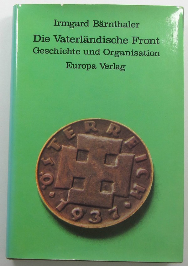 Die Vaterländische Front, Geschichte und Organisation, 1971, 240 Seiten