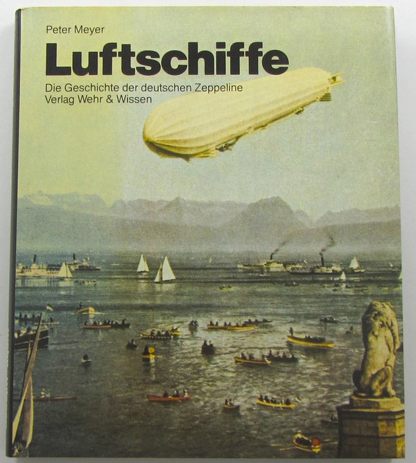 Luftschiffe, Die Geschichte der deutschen Zeppeline, 1980, 172 Seiten