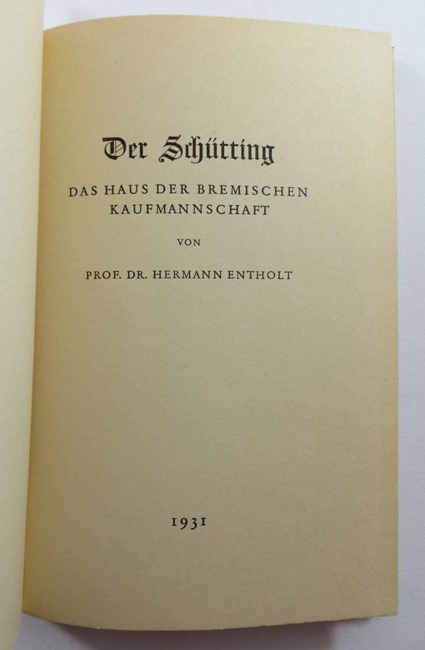 Der Schütting, Das Haus der bremischen Kaufmannschaft, 1931, 67 Seiten